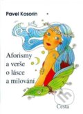 Kniha: Aforismy a verše o lásce a milování (Pavel Kosorin). Cesta, 2001