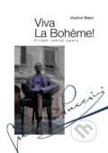 Kniha: Viva La Bohéme! (Vladimír Blaho). Divadelný ústav, 2019