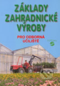 Základy zahradnické výroby pro odborná učiliště - Josef Pokorný, Septima, 2003