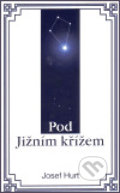 Kniha: Pod Jižním křížem (Josef Hurt)