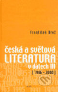 Česká a světová literatura v datech III (1946-2000) - František Brož, Host, 2005