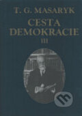 Cesta demokracie III. - Tomáš Garrigue Masaryk, Ústav T. G. Masaryka, 2002