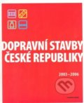 Kniha: Dopravní stavby České republiky 2003-2006 (František Laudát). ABF, 2008