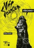 Film: Všechno! (Vít Soukup) (DVD). Akademie výtvarných umění, 2013