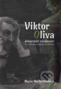 Kniha: Viktor Oliva - dekoratér všednosti (Marie Nechvátalová). Uměleckoprůmyslové museum, 2016