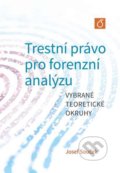 Trestní právo pro forenzní analýzu - Josef Souček, Vydavatelství VŠCHT, 2019