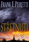 Kniha: Střetnutí (Frank E. Peretti). Nakladatelství Křesťanský život, 2012