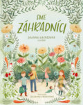 Sme záhradníci - Joanna Gaines, Julianna Swaney (ilustrátor), Tatran, 2021