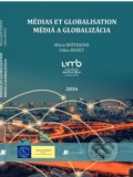 Médias et globalisation / Média a globalizácia - Mária Rošteková, Belianum, 2016