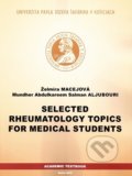 Selected Rheumatology Topics for Medical Students - Želmíra Macejová, Univerzita Pavla Jozefa Šafárika v Košiciach, 2019