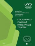 Etnocentricky zamerané marketingové stratégie - kolektiv, Belianum, 2017