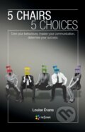 Kniha: 5 Chairs 5 Choices (Louise Evans). Createspace, 2016