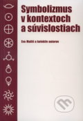Kniha: Symbolizmus v kontextoch a súvislostiach (Eva Maliti a kolektív). Filozofický ústav SAV, 1999