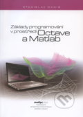 Základy programování v prostředí Octave a Matlab - Stanislav Daniš, MatfyzPress, 2009