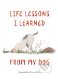 Kniha: Life Lessons I Learned from my Dog (Emma Block)