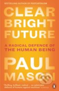 Clear Bright Future - Paul Mason, Penguin Books, 2020