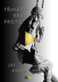 E-kniha: Třináctkrát proto (Jay Asher)