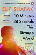 10 Minutes 38 Seconds in this Strange World - Elif Shafak, Penguin Books, 2020
