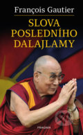 Slova posledního dalajlamy - Francois Gautier, Pragma, 2020