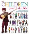 Children Just Like Me, Dorling Kindersley, 2016