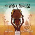 Kniha: The Water Princess (Georgie Badiel a Susan Verde). Penguin Putnam Inc, 2016
