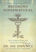 Kniha: Becoming Supernatural (Joe Dispenza), 2019 Kniha: Becoming Supernatural (Joe Dispenza), 2019