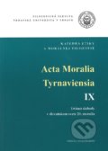 Kniha: Acta Moralia Tyrnaviensia IX. (Helena Hrehová). Trnavská univerzita - Filozofická fakulta, 2019