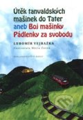 Útěk tanvaldských mašinek do Tater aneb Boj Mašinky Pádlenky za svobodu - Lubomír Vejražka, Miloš Uhlíř - Baset, 2020