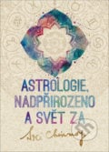 Astrologie, nadpřirozeno a svět Za - Sri Chinmoy, Madal Bal, 2020