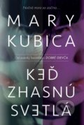 Keď zhasnú svetlá - Mary Kubica, Slovenský spisovateľ, 2020