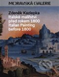 Italské malířství před rokem 1800 / Italian Painting before 1800 - Zdeněk Kazlepka, Moravská galerie v Brně, 2020