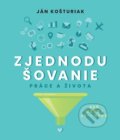 Zjednodušovanie práce a života - Ján Košturiak, 2020