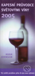 Kapesní průvodce světovými víny 2005 - Hugh Johnson, Geronimo Collection, 2005