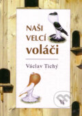Naši velcí voláči - Václav Tichý, 2005