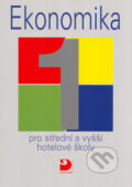 Ekonomika 1 pro střední a vyšší hotelové školy - Jana Herčíková, Lenka Šamsová, Fortuna, 2003