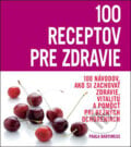 100 receptov pre zdravie - Paula Bartimeusová, Slovart, 2009