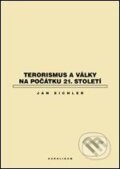 Terorismus a války na počátku 21. století - Jan Eichler, Karolinum, 2007