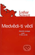 Medvědi - ti vědí - Lothar Seiwert, NOXI, 2006