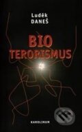 Kniha: Bioterorismus (Luděk Daneš). Karolinum, 2003