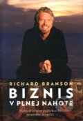 Biznis v plnej nahote - Richard Branson, Eastone Books, 2009