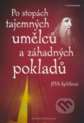 Po stopách tajemných umělců a záhadných pokladů - Jitka Splítková, Grada, 2009