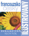 Ilustrovaný francouzsko český dvojjazyčný slovník, Slovart CZ, 2006