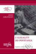 Z ilegality do povstania - Jozef Jablonický, Dali-BB, 2009