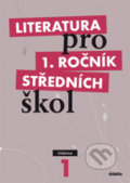 Literatura pro 1. ročník středních škol - Renata Bláhová a kolektív, Didaktis CZ, 2008