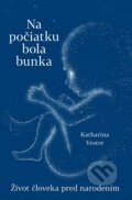 E-kniha: Na počiatku bola bunka (Katharina Vestre), 2020