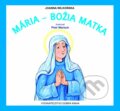 Mária - Božia Matka - Joanna Wilkonska, Piotr Warisch (ilustrátor), 2012