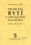 Problém bytí v Hegelově filozofii - Ladislav Benyovszky, Karolinum, 1999