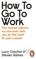 How to Go to Work - Lucy Clayton, Steven Haines, Alpress, 2020