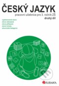 Český jazyk 3 - pracovní učebnice pro 3. ročník ZŠ, druhý díl - Jitka Rubínová, 2020