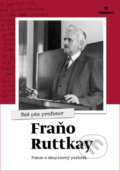 Kniha: Nás pán profesor Fraňo Ruttkay (Autorský kolektív). Perfekt, 2020